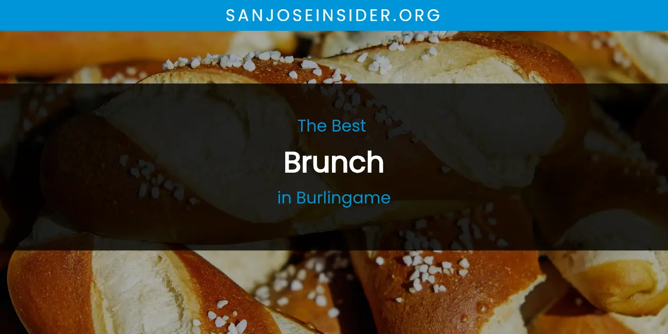 The Absolute Best Brunch in Burlingame featured