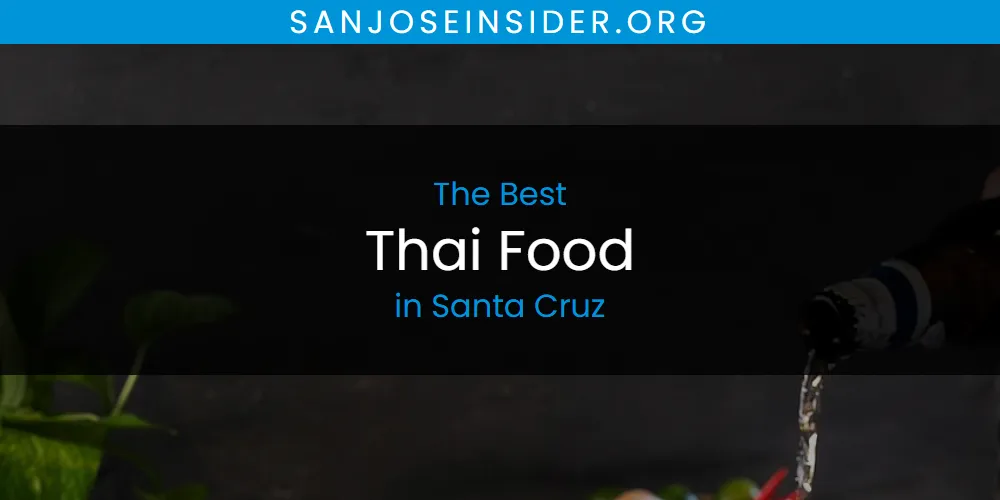 The Best Thai Food in Santa Cruz